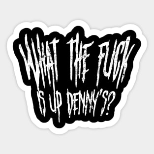 Wtf Is Up Dennys Sticker